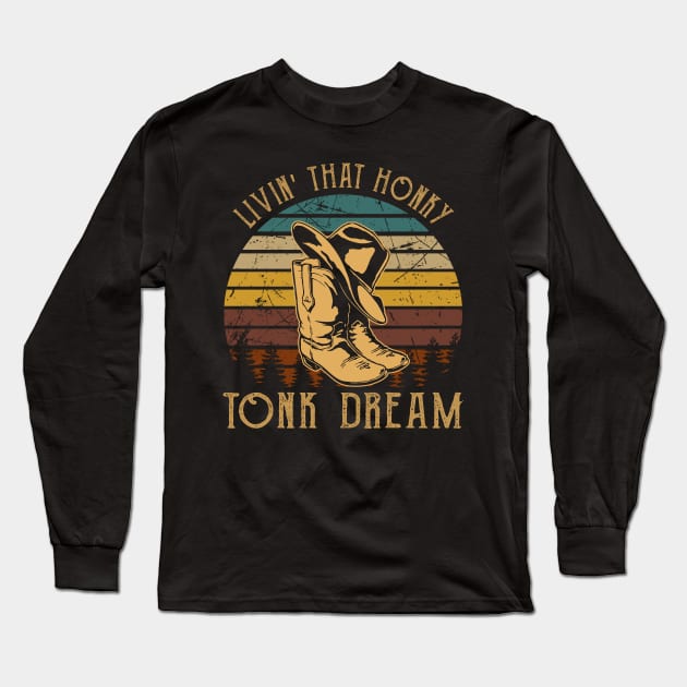 Livin' That Honky Tonk Dream Cowboy Boot Long Sleeve T-Shirt by Maja Wronska